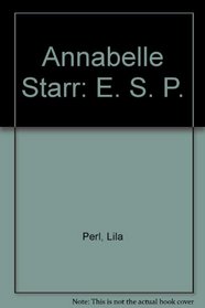 Annabelle Starr: E. S. P.