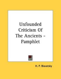 Unfounded Criticism Of The Ancients - Pamphlet