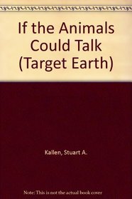 If the Animals Could Talk (Target Earth)