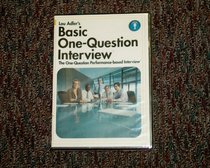 Basic One-question Interview (The One-Question performance-based Interview)