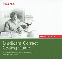 Medicare Correct Coding Guide: Updateable: A Guide to Medicare Billing and Coding Edits for Physicians