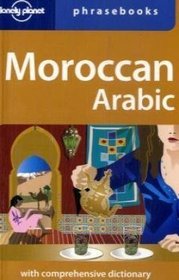 Moroccan Arabic: Lonely Planet Phrasebook