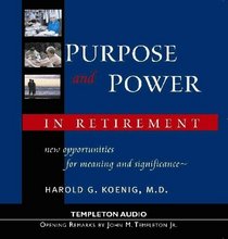Purpose  Power In Retirement : New Opportunities for Meaning and Purpose