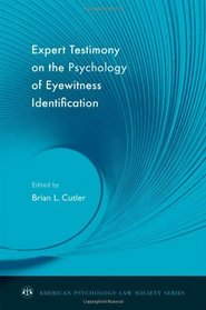 Expert Testimony on the Psychology of Eyewitness Identification (American Psychology-Law Society)