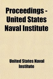 Proceedings - United States Naval Institute