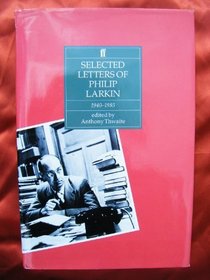Selected Letters of Philip Larkin, 1940-85