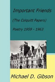 Important Friends: (The Colquitt Papers) Poetry 1959 - 1963
