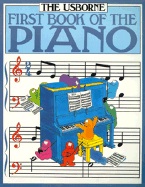 The Usborne First Book of the Piano (Usborne First Music)
