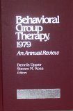 Behavioral Group Therapy 1979 (An Annual Review)