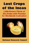 The Lost Crops of the Incas: Little-known Plants of the Andes With Promise for Worldwide Cultivation