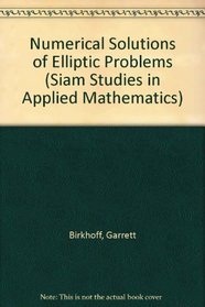 Numerical Solution of Elliptic Problems (Siam Studies in Applied Mathematics-6)