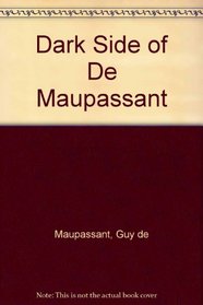 Dark Side of De Maupassant
