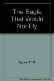 The Eagle That Would Not Fly (English and Urdu Edition)