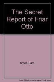 The Secret Report of Friar Otto