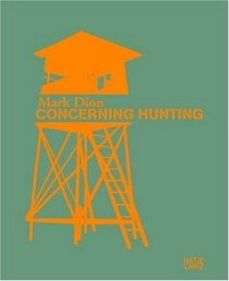 Mark Dion: Concerning Hunting