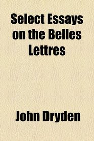 Select Essays on the Belles Lettres