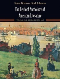 The Bedford Anthology of American Literature: Volume One: Beginnings to 1865