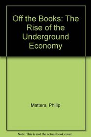 Off the Books: The Rise of the Underground Economy