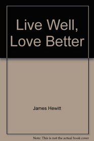 Live Well, Love Better