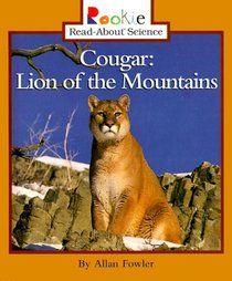 Cougar: Lion of the Mountains (Rookie Read-About Science)