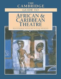 The Cambridge Guide to African and Caribbean Theatre