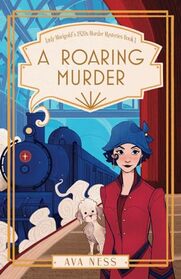 A Roaring Murder: Lady Marigold's 1920s Murder Mysteries Book 1