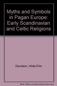 Myths and Symbols in Pagan Europe: Early Scandinavian and Celtic Religions