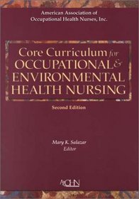 Core Curriculum for Occupational Environmental Health Nursing