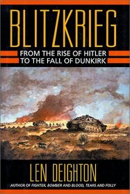 Blitzkrieg: From the Rise of Hitler to the Fall of Denmark I.E. Dunkirk