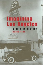 Imagining Los Angeles: A City in Fiction