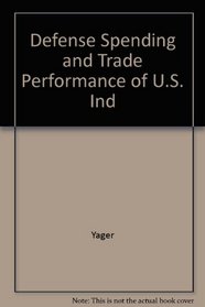 Defense Spending and the Trade Performance of U.S. Industries/R-4126-Usdp