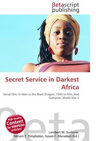 Secret Service in Darkest Africa: Serial Film, G-Men vs the Black Dragon, 1943 in Film, Rod Cameron, World War II