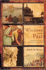 Windows into the Past: Life Histories and the Historian of South Asia (ND Critical Problems in History)