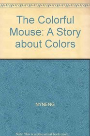 The colorful mouse: A story about colors (A Little golden book)