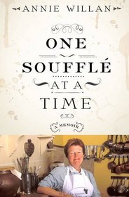 One Souffl at a Time: A Memoir of Food and France