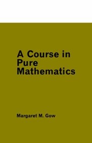 A Course in Pure Mathematics (Unibooks S.)