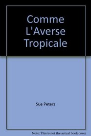 Comme L'Averse Tropicale (Harlequin Romantique) (French Edition)