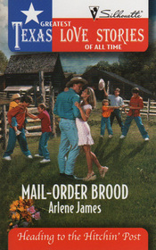 Mail-Order Brood (Heading to the Hitchin' Post) (Greatest Texas Love Stories of All Time, No 3)