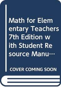 Math for Elementary Teachers 7th Edition with Student Resource Manual 6th Edition and Student Hints & Solutions ManualSet
