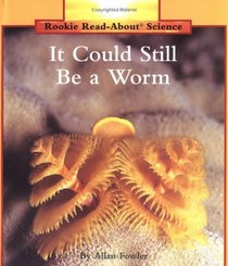 It Could Still Be a Worm (Rookie Read-About Science)