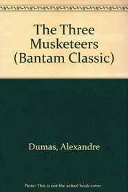 The Three Musketeers (Bantam Classic)