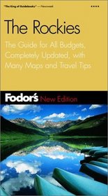 Fodor's Rockies, 5th Edition: The Guide for All Budgets, Completely Updated, with Many Maps and Travel Tips (Fodor's Gold Guides)