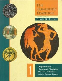 The Humanistic Tradition: Origins of the Humanistic Tradition : The First Civilizations and the Classical Legacy (Lift-The-Flap Knock-Knock Book)