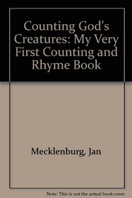 Counting God's Creatures: My Very First Counting and Rhyme Book