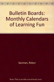 Bulletin Boards: Monthly Calendars of Learning Fun