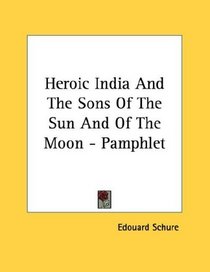 Heroic India And The Sons Of The Sun And Of The Moon - Pamphlet