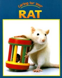 Caring for Your Rat (Caring for Your Pet)