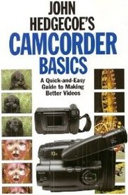 John Hedgecoe's Camcorder Basics