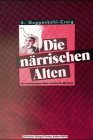 Die narrischen Alten: Betrachtungen uber moderne Mythen (Raben-Reihe) (German Edition)