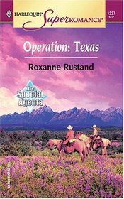 Operation: Texas (The Special Agents, Bk 4) ( Harlequin Superromance, No 1227)